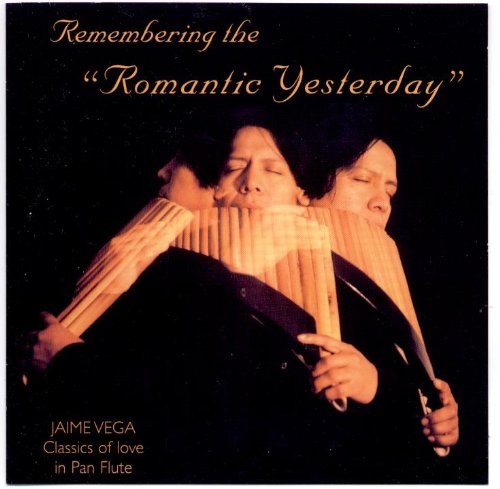 Remembering the "Romantic Yesterday" - Classics of Love in Pan Flute