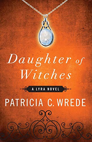Daughter of Witches (The Lyra Novels)