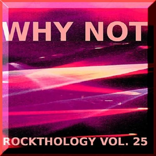 Rockthology Vol. 25 by Why Not on Amazon Music Amazon.co.uk