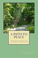 A PATH To PEACE: The Lessons Illuminated for "A Course In Miracles" 069222128X Book Cover
