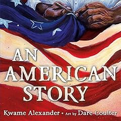 An American Story Audiolibro Por Kwame Alexander, Dare Coulter arte de portada