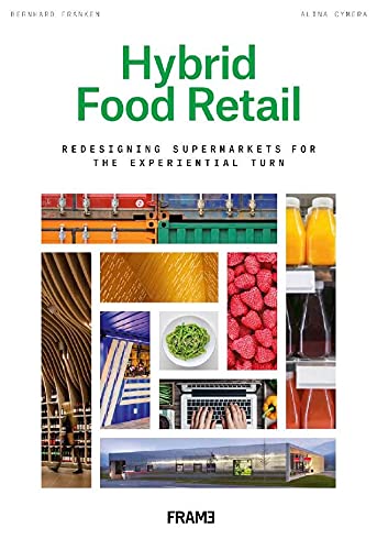 Hybrid Food Retail: Redesigning Supermarkets for the Experiential Turn      Kindle Edition