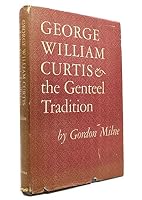 George William Curtis & the Genteel Tradition B000JQYOX4 Book Cover