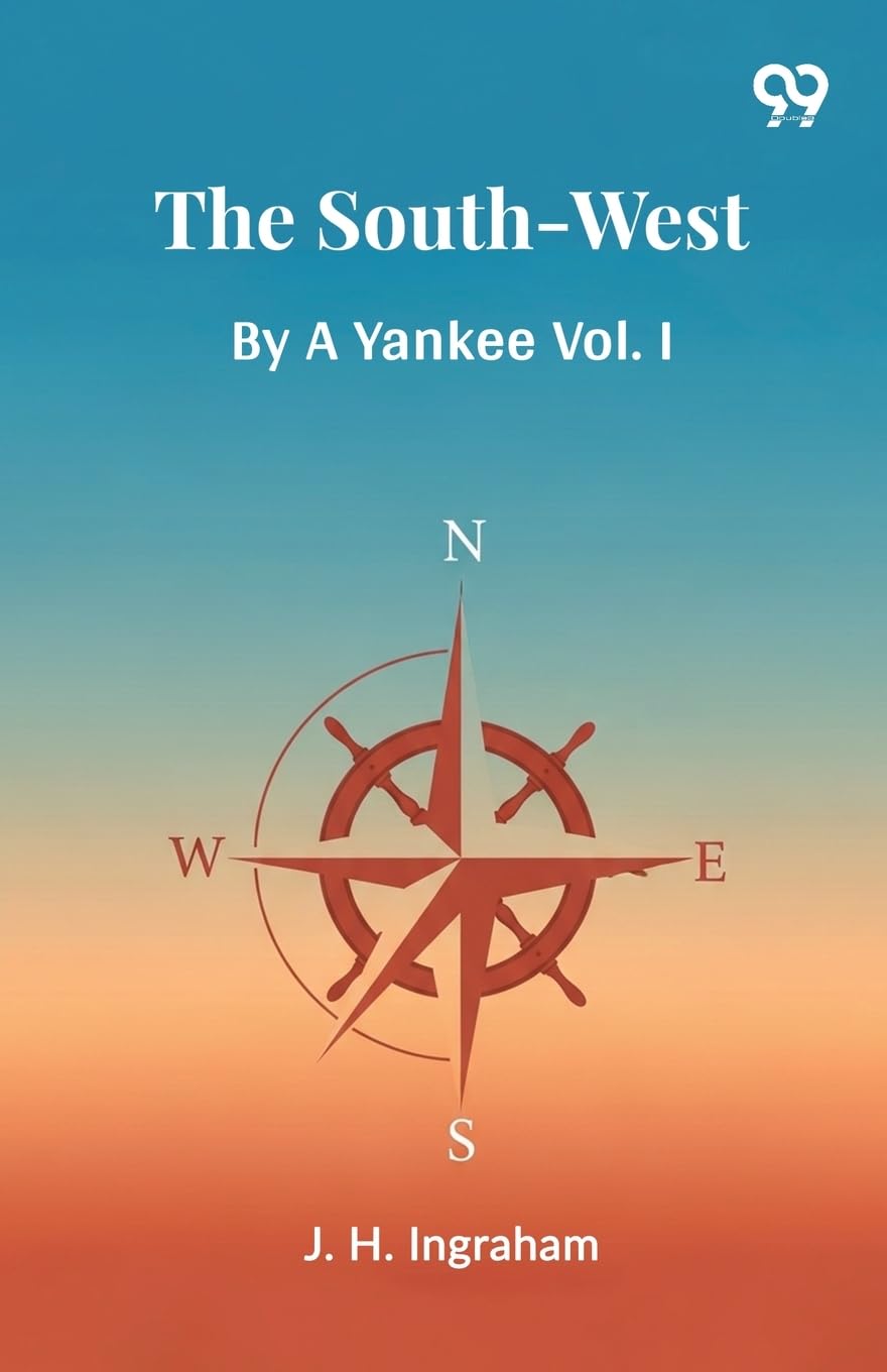 The South-WestBy A Yankee Vol. I (Edition1)