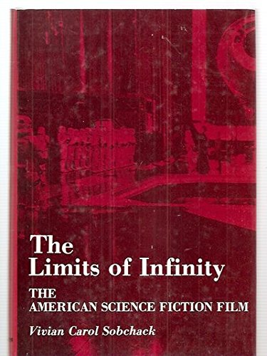 Cover of The Limits of Infinity: The American Science Fiction Film 1950-75
