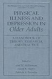 Physical Illness and Depression in Older Adults: A Handbook of Theory, Research, and Practice (The Springer Series in Social Clinical Psychology)