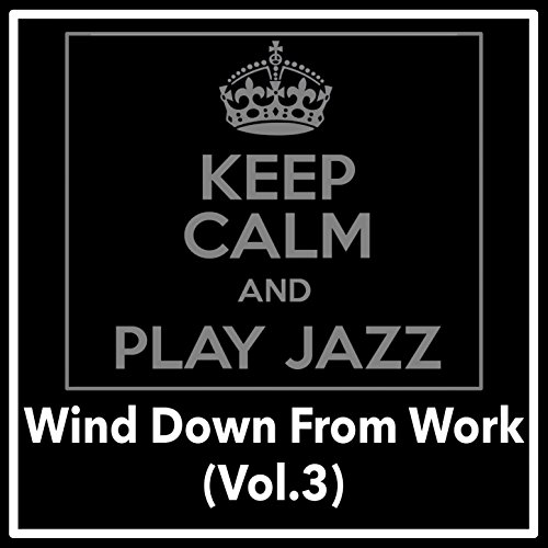 Wind Down From Work Jazz (Vol.3) Chillout Jazz