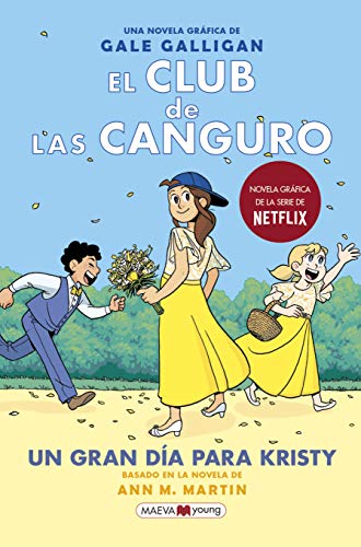 El Club de las Canguro 6: Un gran día para Kristy: Sigue la serie de El Club de las Canguro en MAEVAyoung (Novela gráfica)