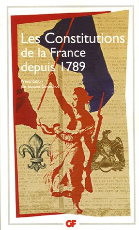Télécharger Les Constitutions de la France depuis 1789 Francais PDF