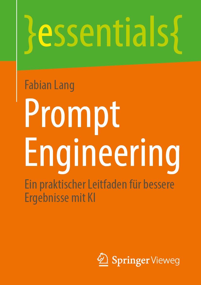 Springer Vieweg Buch Prompt Engineering: Ein praktischer Leitfaden für bessere Ergebnisse mit KI