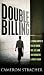 Double Billing: A Young Lawyer's Tale of Greed, Sex, Lies, and the Pursuit of a Swivel Chair