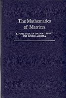 The Mathematics of Matrices: A First Book of Matrix Theory and Linear Algebra B0006BMC86 Book Cover