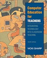 Computer Education for Teachers: Integrating Technology into Classroom Teaching 0072397721 Book Cover