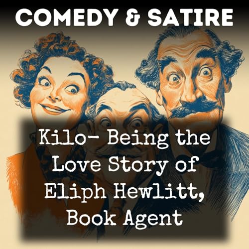 Kilo- Being the Love Story of Eliph Hewlitt, Book Agent cover art
