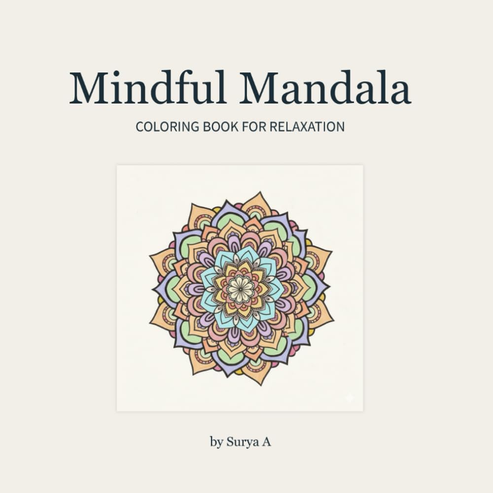 Mindful Mandala Coloring Book for Relaxation: Relaxing and Stress-Relieving Coloring Pages for All Ages
