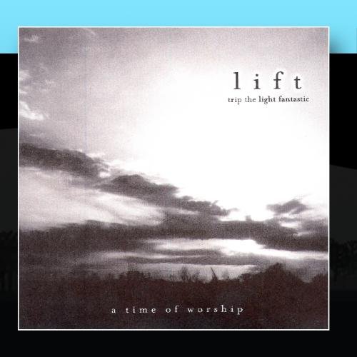 Lift a time to worship Trip The Light Fantastic Amazon.in Music}