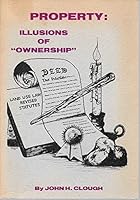 Property : Illusions of "Ownership" B00AEYIOPU Book Cover