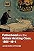 Fatherhood and the British Working Class, 18651914