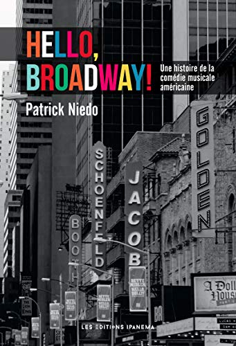 Télécharger Hello, Broadway ! - Une histoire de la comédie musicale américaine Livre eBook France