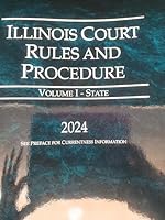 Illinois Court rules and procedure, State ed. 2024 1668707403 Book Cover
