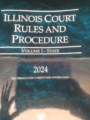 Illinois Court rules and procedure, State ed. 2024 1668707403 Book Cover