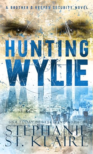Hunting Wylie (Brother's Keeper Security Book 6)