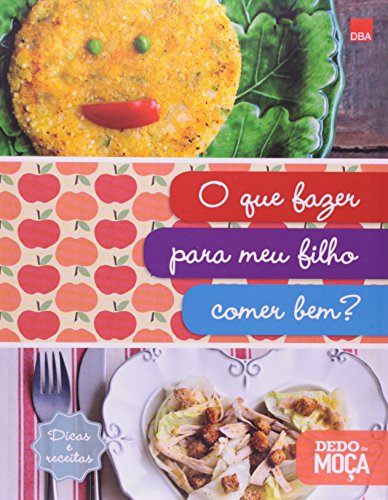 O Que Fazer Para Meu Filho Comer Bem?