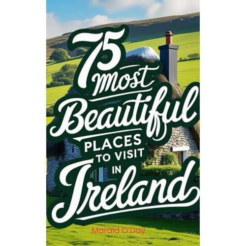75 Most Beautiful Places to Visit in Ireland by Maraid O'Day episode artwork