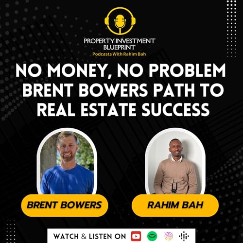 #183: From Military to Millionaire: Brent Bowers Land Investing Blueprint with Rahim Bah