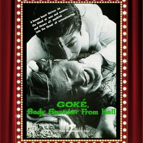 Goke, Body Snatcher from Hell (1968) - Drive-In Double Feature Episode 478