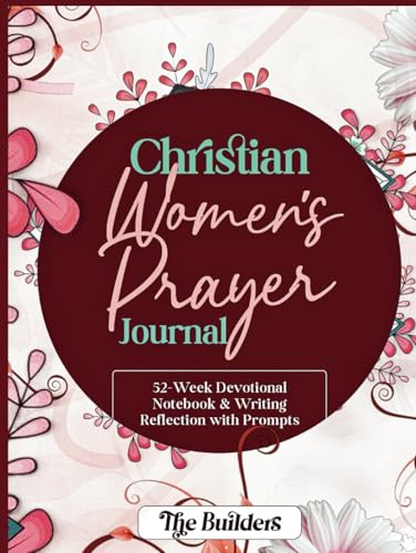 Christian Women'S Prayer Journal: 52-Week Devotional Notebook & Writing Reflection With Prompts