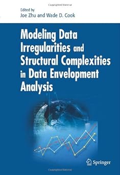 Modeling Data Irregularities and Structural Complexities in Data Envelopment Analysis book cover