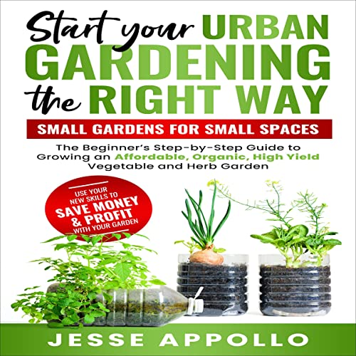 Start Your Urban Gardening the Right Way: Small Gardens for Small Spaces by Jesse Appollo episode artwork