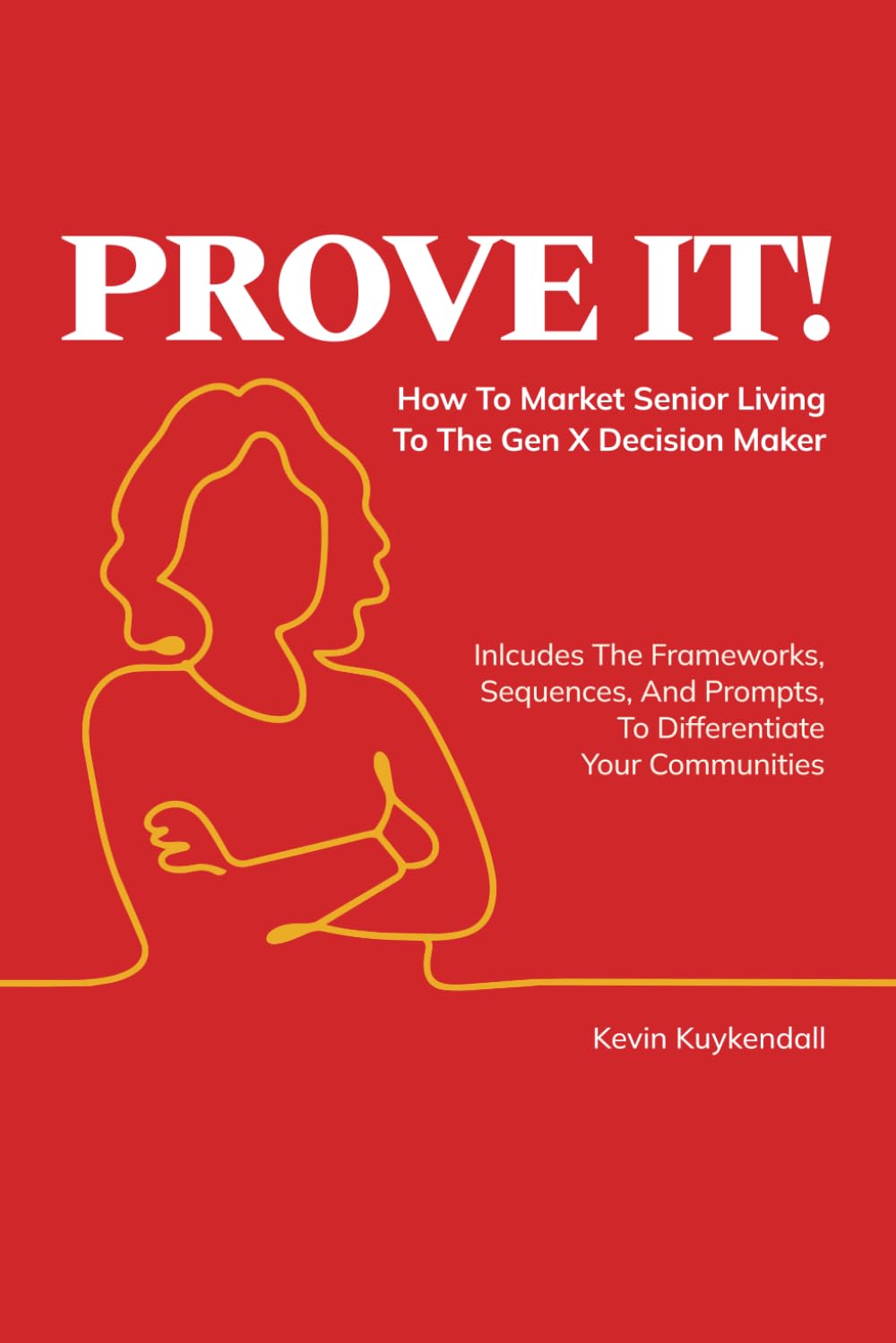 PROVE IT!: How To Market Senior Living To The Gen X Decision Maker