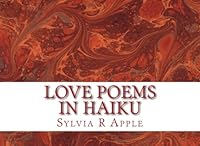 Love Poems in Haiku: A Love Story Written in Japanese Style Poetry 149238058X Book Cover