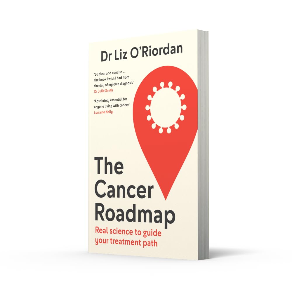 The Cancer Roadmap: New science-backed guide to your cancer treatment path, by expert Dr Liz O’Riordan