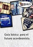  Guía básica para el futuro acordeonista.