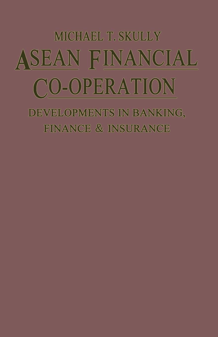 ASEAN Financial Co-Operation: Developments in Banking, Finance and Insurance