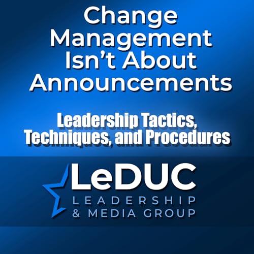 Change Management Isn't About Announcements