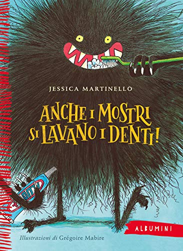  Anche i mostri si lavano i denti! Ediz. a colori