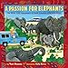 A Passion for Elephants: The Real Life Adventure of Field Scientist Cynthia Moss