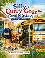 Silly Curry Goat Goes to School: A Silly Goat Story B0HDY4TFZG Book Cover