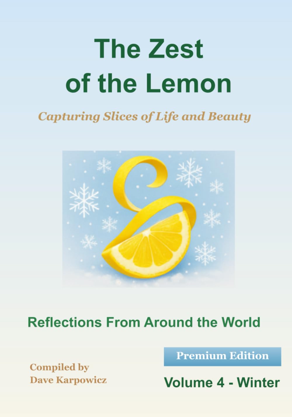 The Zest of the Lemon Volume 4 Winter Premium Edition: Capturing Slices of Life and Beauty