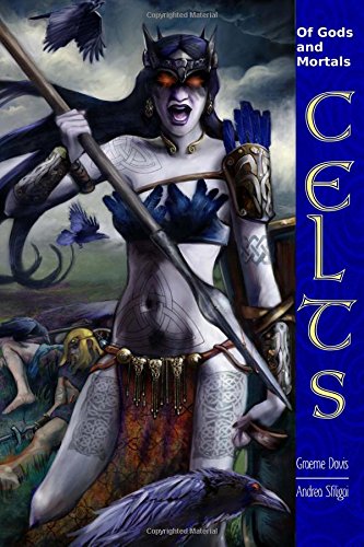 Of Gods and Mortals CELTS: Expanded Rules for Celts in Of Gods and Mortals