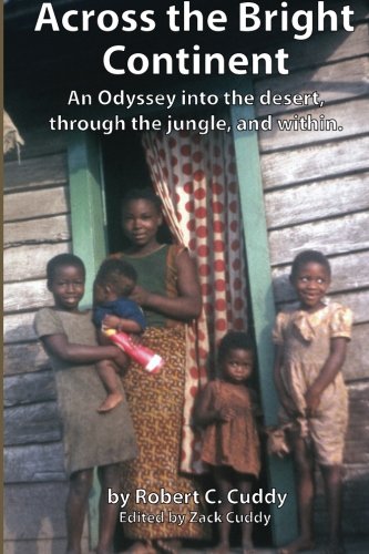 Across the Bright Continent: A trek across the African desert, through the rain forest, and inward