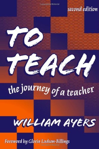 By William Ayers - To Teach, 2nd (second) Edition: 2nd (second) Edition