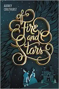 Of Fire and Stars (Of Fire and Stars, 1) book cover