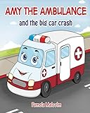 Amy The Ambulance: and the big car crash (Emergency Services)