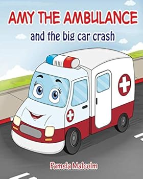 Paperback Amy The Ambulance: and the big car crash (Emergency Services) Book