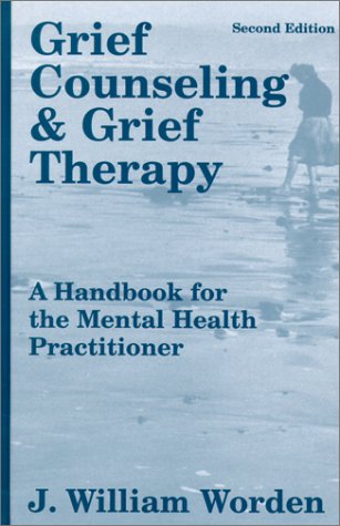 Churchill Livingstone Grief Counselling and Grief Therapy: A Handbook for the Mental Health Practitioner